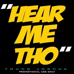 Young Joshua - Hear Me Tho