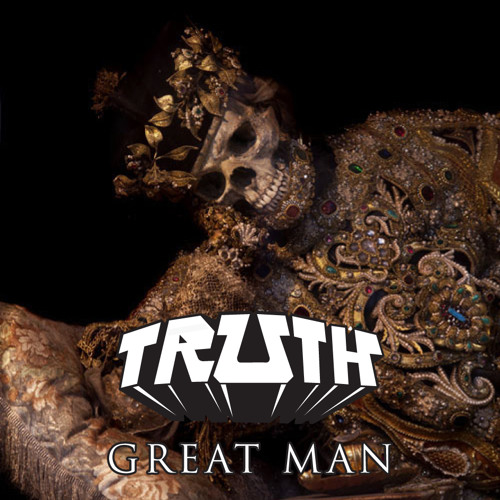 Truth - Great Man (FREE DOWNLOAD)