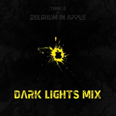 Delirium in Apple // Dark Lights Mix