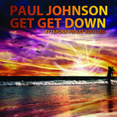 PAUL JOHNSON GET GET DOWN 2011( BytePunk  Bootleg )