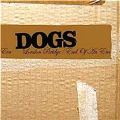 London Bridge - Dogs