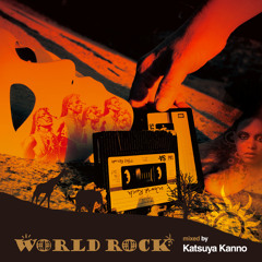 World Rock / mixed by Katsuya Kanno