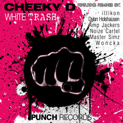 Cheeky D - White Trash (illikon Remix) [PUNCH RECORDS]