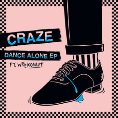 Craze ft Wrekonize - Dance Alone (Codes Remix)
