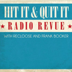 HIT IT & QUIT IT RADIO REVUE Vol. I- Track Snippets