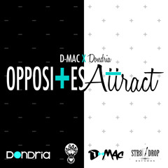 D-Mac -Opposites Attract (Featuring Dondria)