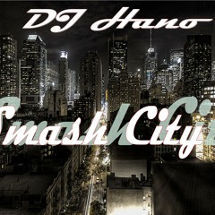 DJ Hano- Smash City (Original Mix)