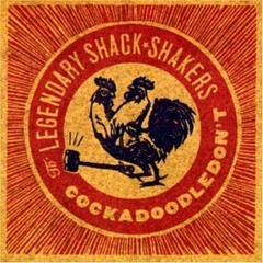 Th' Legendary Shack Shaker's - Wild Wild Lover
