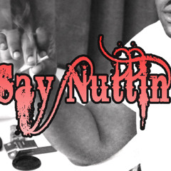 Say Nuttin