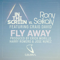 In The Screen vs Rony Seikaly Feat. Craig David - Fly Away (Erick Morillo, Harry Romero, Jose Nunez)