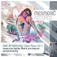 JOEL ARMSTRONG - Silvermoon (Pig&Dan Remix) - MESMERIC 005 PREVIEW CLIP - OUT NOW!