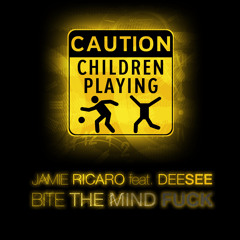 Jamie Ricaro feat. DeeSee - Bite the Mindfuck (Original Edit) /// Unsigned