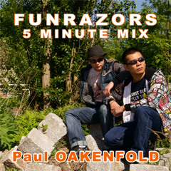 Funrazors - 5 minute Dj Mix for Paul Oakenfold