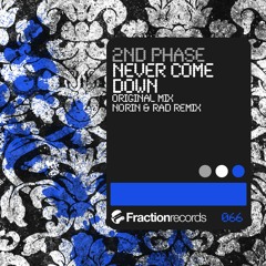 2nd Phase - Never Come Down (Original)