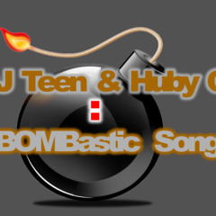 DJ Teen & Huby C. - BOMBastic Song (Radio Mix)