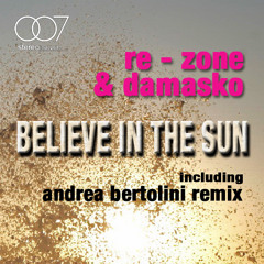 Re Zone & Damasko - Believe In The Sun (Andrea Bertolini Remix) [UNRELEASED]