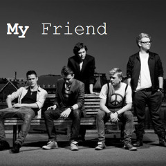 My Friend