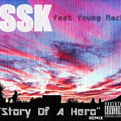 Story Of A Hero REMIX - SSK  feat Young Mack