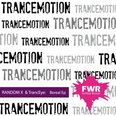 Random X & TrancEye : Boreal Ep (Original Mix)