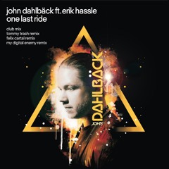 John Dahlback feat. Erik Hassle - One Last Ride (Tommy Trash Remix)