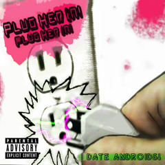 I Date Androids - Plug Her In, Plug Her In (Demo)