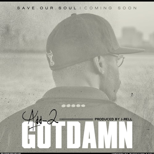 Add-2 - Gotdamn (prod by J-Rell)