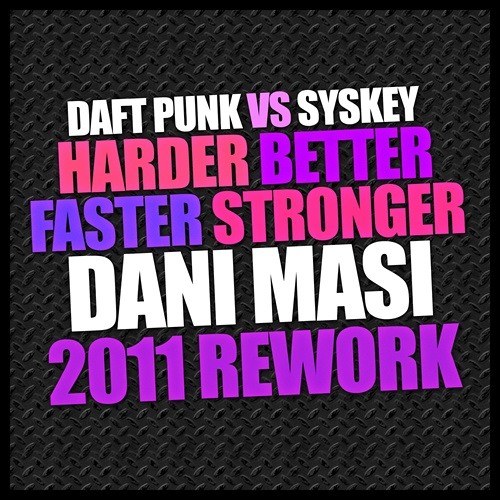 Daft Punk, Syskey - Harder Better Faster Stronger (Dani Masi Rework)