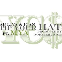 Ab Liva & iCan "Tip Your Hat" ft. Mya