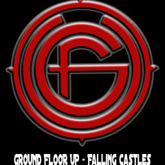 Ground Floor Up - Falling Castles