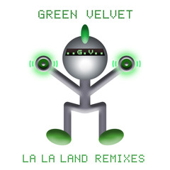 Green Velvet - La La Land (Tocadisco Remix)