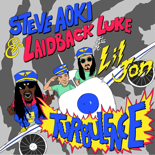 Laidback Luke & Steve Aoki feat. Lil Jon - Turbulence (Radio Edit)