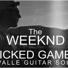 J.Valle "Wicked Games" Guitar Solo (Artist: The Weeknd)