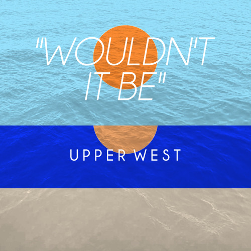 Wouldn't It Be