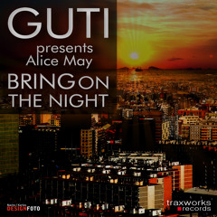 GUTI PRESENTS ALICE MAY - BRING ON THE NIGHT (EXTENDED MIX)