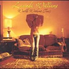 "Righteously"/"Out of Touch" -  Lucinda Williams