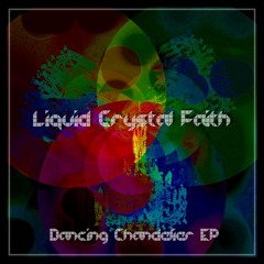 Liquid Crystal Faith - Dancing Chandelier