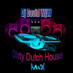 Dj David WjW - Dirty Dutch House Mix (Part 1)
