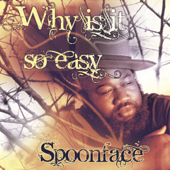 Why is it so easy (For You To Leave Me) - Spoonface