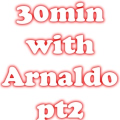 30min with Arnaldo pt2