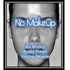 No MakeUp On - MIC Fiend Ent