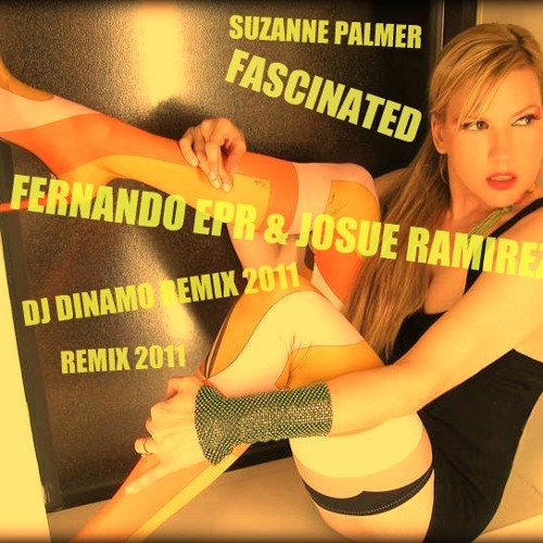 SUZANNE PALMER-FASCINATED-( FERNANDO EPR & JOSUE RAMIREZ DJ DINAMO REMIX 2011) DEMO