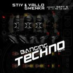 Banging Techno sets :: 012 >> Stiv & Vallo // Gwenka