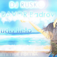 Davor Badrov - Ludo ljeto (DJ Rusko Remix)(Extended Mix)