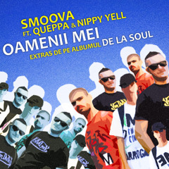 Smoova ft. Queppa & Nippy Yell - Oamenii Mei