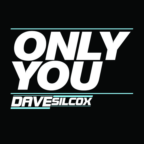 Dave Silcox - Only You