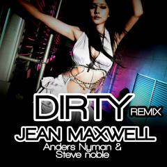 Anders Nyman & Steve Noble - Dirty (Jean Maxwell Remix)