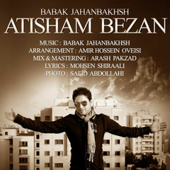 Babak Jahanbakhsh - Atisham Bezan