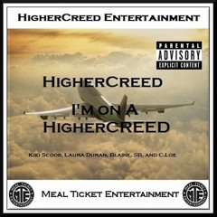 On A HigherCreed (Kiid Scoob, Laura Duran, Blaine, Cal & C.Loe)
