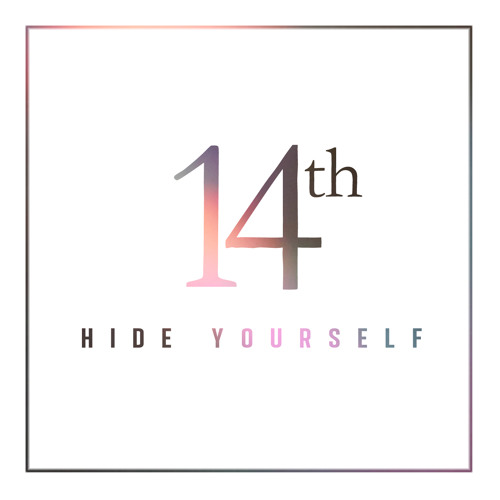 14th : Hide Yourself