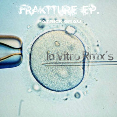 Fraktture IVF mix - Fraktture ep. Patrick Grau